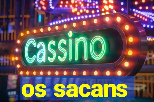 os sacans